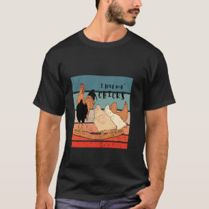 Chicken lover poultry backyard farming hens rooste T-Shirt
