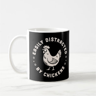 Chicken lover quotes easily distracted by chickens coffee mug