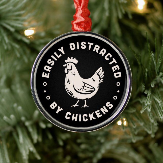 Chicken lover quotes easily distracted by chickens metal ornament (Tree)