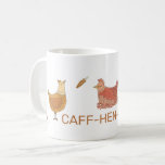 Chicken Lovers Caffeinated Funny Coffee Mug<br><div class="desc">Make someone giggle with their morning cup of coffee with this adorable funny chicken "caff-hen-ated" mug!  Puns are the best,  and this one is perfect for your chicken loving,  coffee drinking friend!</div>