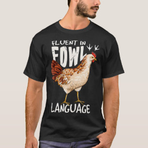 Chicken Lovers Fluent In Fowl Language T-Shirt