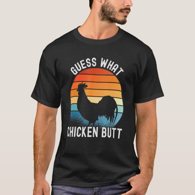 Chicken Meme    Guess What Chicken Butt   T-Shirt (Front)