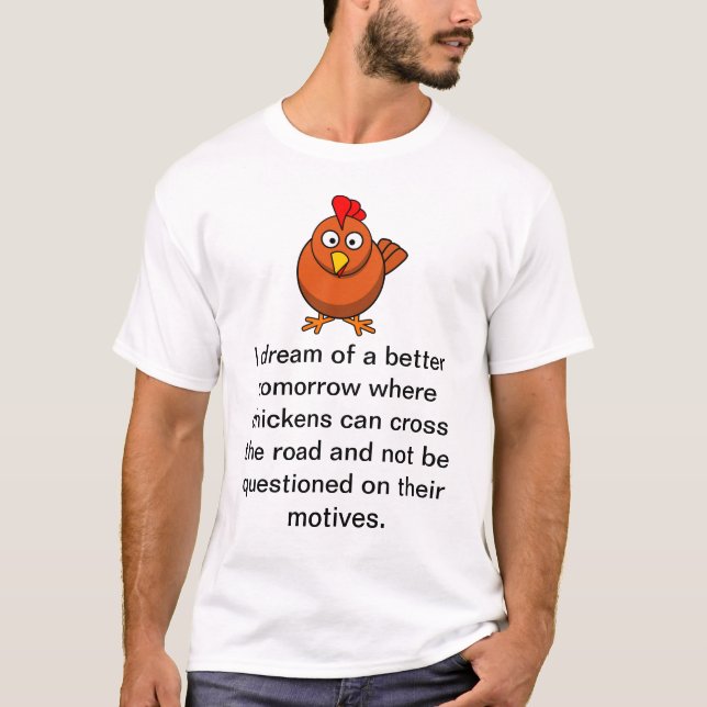 Chicken Motives T-Shirt (Front)