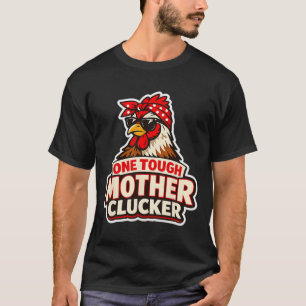 Chicken Mum Tough Hen Ndana Sungles Design  T-Shirt