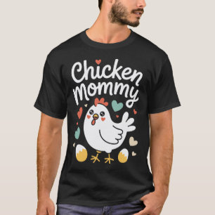 Chicken Mummy Chick Mum Mother Farmer Poultry Moth T-Shirt