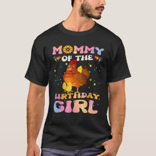 Chicken Mummy of the Birthday Girl Chicken Mum Bir T-Shirt