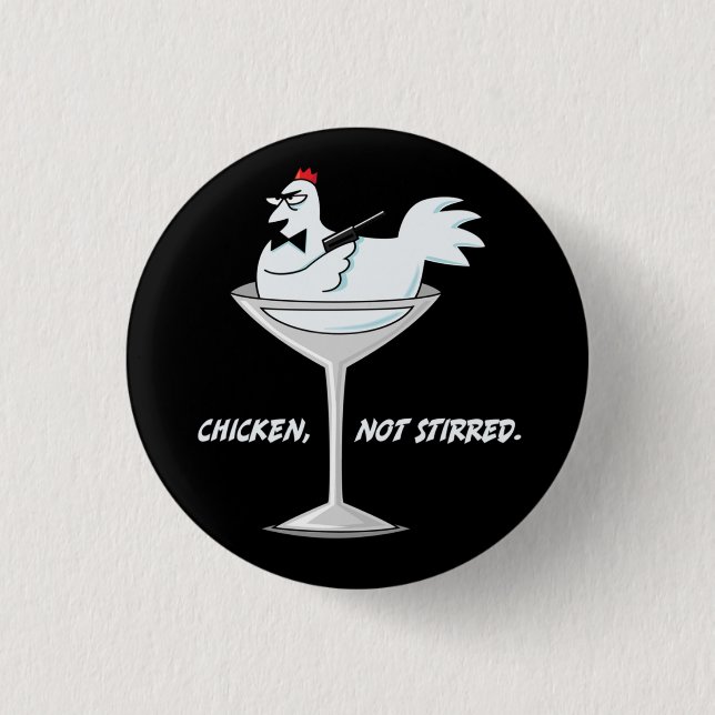 Chicken, Not Stirred Funny Wordplay Flair 3 Cm Round Badge (Front)