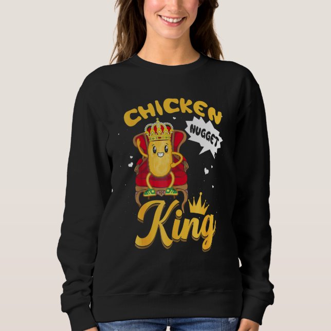 Chicken Nugget King Sweatshirt (Front)