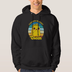 Chicken Nugget Queen Nug Life Funny Chicken Nugget Hoodie