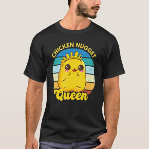 Chicken Nugget Queen Nug Life Funny Chicken Nugget T-Shirt