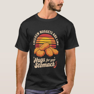 Chicken nuggets are like hugs for your Retro Chick T-Shirt