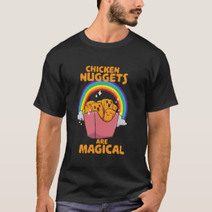 Chicken Nuggets Are Magical Love Food Chicken Funn T-Shirt