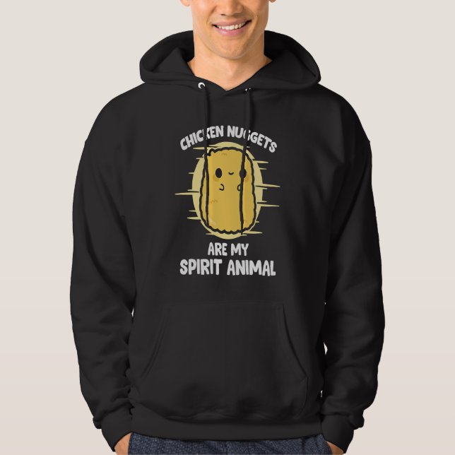 Chicken Nuggets Are My Spirit Animal for Food Hoodie (Front)