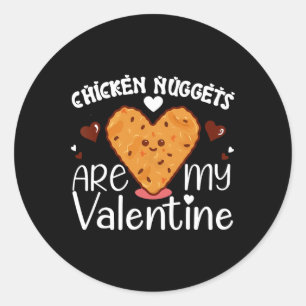 Chicken Nuggets Are My Valentine Funny Chicken Nug Classic Round Sticker