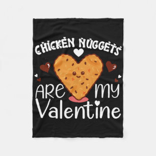 Chicken Nuggets Are My Valentine Funny Chicken Nug Fleece Blanket