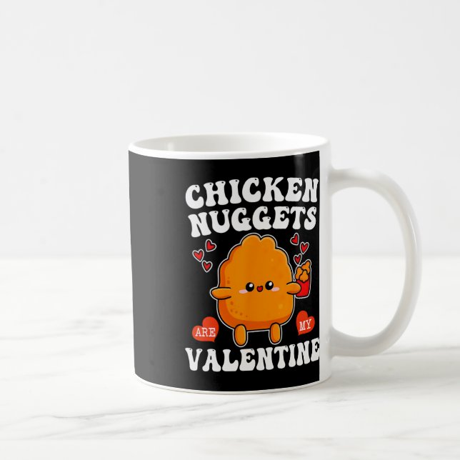 Chicken Nuggets Are My Valentine Funny Nugget Food Coffee Mug (Right)