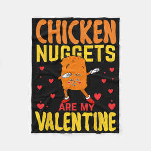 Chicken Nuggets Are My Valentine Funny Nugget Food Fleece Blanket