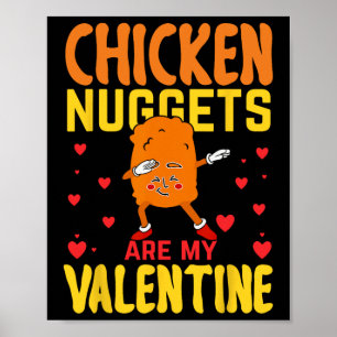 Chicken Nuggets Are My Valentine Funny Nugget Food Poster