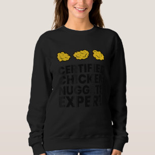 Chicken Nuggets Certified Chicken Nuggets Expert Sweatshirt