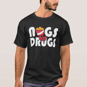 Chicken Nuggets Chicken Nugget Nugs Not Drugs T-Shirt