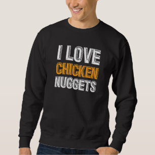 Chicken Nuggets Food Fun   1 Sweatshirt