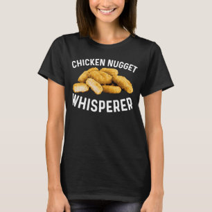 Chicken Nuggets For Men Women Nuggets Eater T-Shirt