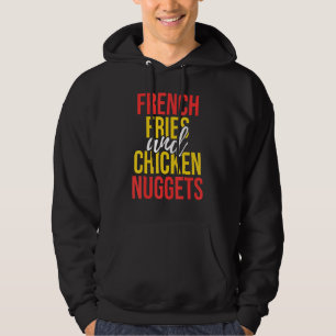 Chicken Nuggets French Fries Food Fun Hoodie