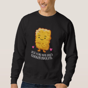 Chicken Nuggets Girl Just A Girl Who Loves Chicken Sweatshirt