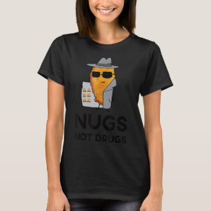 Chicken Nuggets Nugs Not Drugs T-Shirt