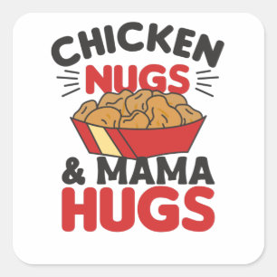 Chicken Nugs And Mama Hugs Funny Food Nuggets Square Sticker