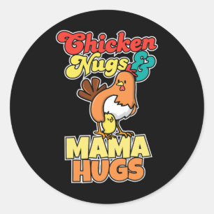 Chicken Nugs And Mama Hugs Funny Mother Day _1 Classic Round Sticker
