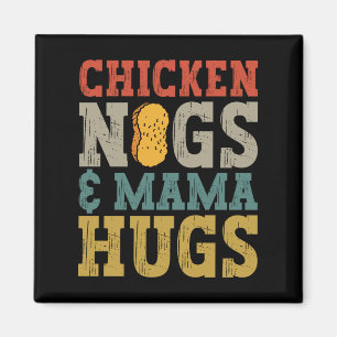 Chicken Nugs and Mama Hugs Toddler Nugget Lover Magnet