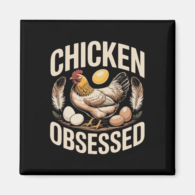 Chicken Obsessed Funny Ckyard Hen Lover _2  Magnet (Front)