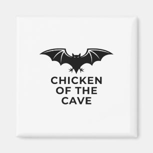 Chicken Of The Cave - Funny T Humour Magnet