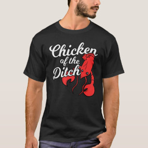 Chicken Of The Ditch  Crawfish Cajun Food Party T-Shirt
