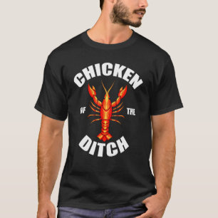Chicken Of The Ditch Crawfish Lobster Mudbug T-Shirt