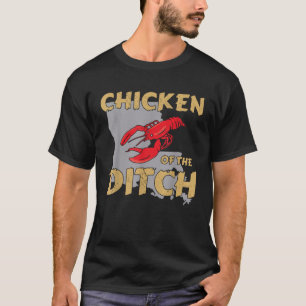 Chicken of the Ditch Louisiana Crawfish Boil T Shi T-Shirt