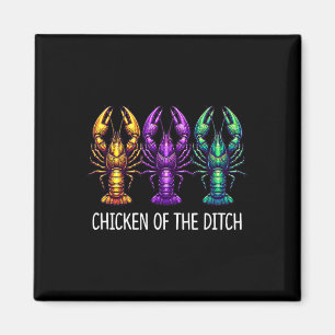 Chicken Of The Ditch - Mardi Gras Cajun Crawfish - Magnet