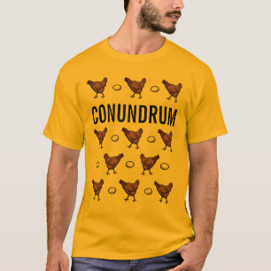 Chicken or the Egg Conundrum T-Shirt