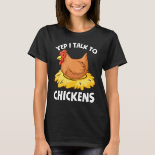Chicken Owners I Talk To Chickens Chicken People T-Shirt