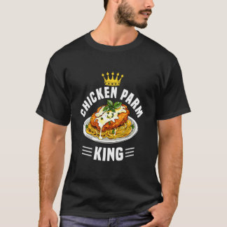 Chicken Parm King Lover T-Shirt