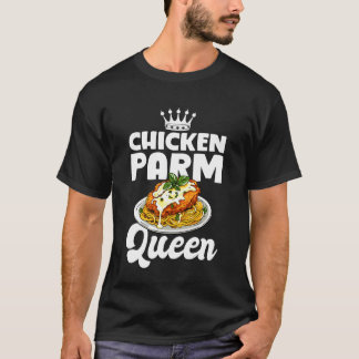 Chicken Parm Queen Lover T-Shirt