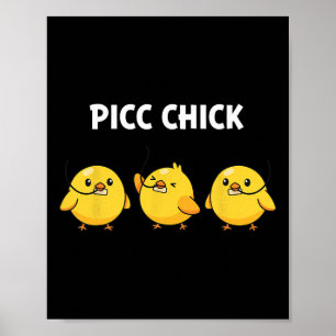 Chicken, Picc Chick Proud Vascular Access Nurse Poster