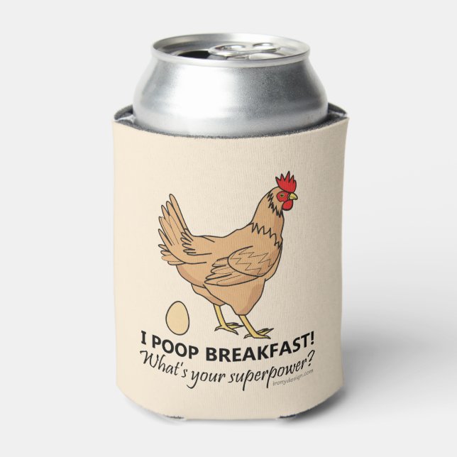 Chicken Poops Breakfast Funny Design Can Cooler (Can Front)