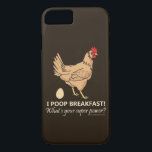 Chicken Poops Breakfast Funny Design iPhone 8/7 Case<br><div class="desc">Chicken Poops Breakfast Funny Design featuring a brown chicken / hen that laid a brown egg. "I Poop Breakfast! What's your super power?" Chickens, like all birds, have a single opening called the cloaca through which they excrete, mate and lay eggs. So you could say eggs come out of a...</div>
