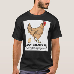 Chicken Poops Breakfast Funny Design  Essential T- T-Shirt