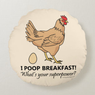 Chicken Poops Breakfast Funny Design Round Cushion