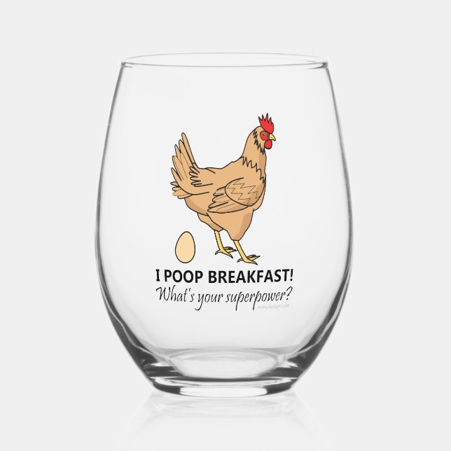 Chicken Poops Breakfast Funny Design Stemless Wine Glass (Front)