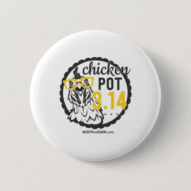 Chicken Pot 3.14  6 Cm Round Badge (Front)