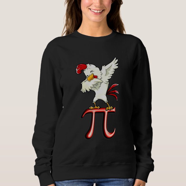 Chicken Pot Pi    Funny Math Day   Sweatshirt (Front)